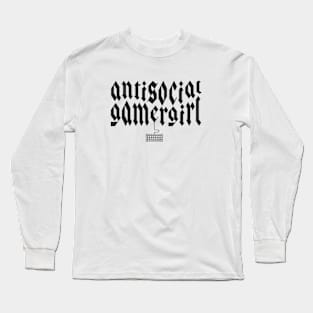 Antisocial Gamergirl Long Sleeve T-Shirt